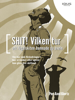 cover image of Shit! Vilken tur att fågelskiten hamnade på axeln